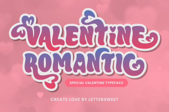 Valentine Romantic: More Than Just a Holiday Font